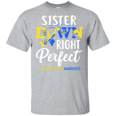 Sister Down Syndrome Awareness Down Right Perfect-T-Shirt & Hoodie-Classic T-Shirt-Sport Grey