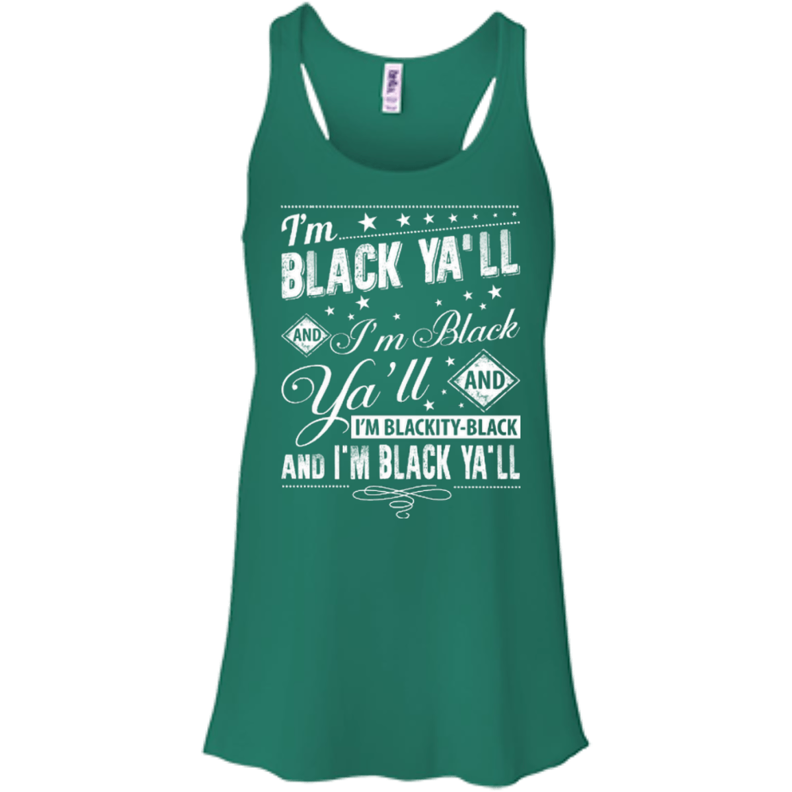 I'm black ya'll and I'm blackity-black-T-Shirt & Hoodie-Women's Flowy Racerback Tank-Kelly