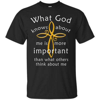 What God Knows About Me Is More Important-T-Shirt & Hoodie-Classic T-Shirt-Black