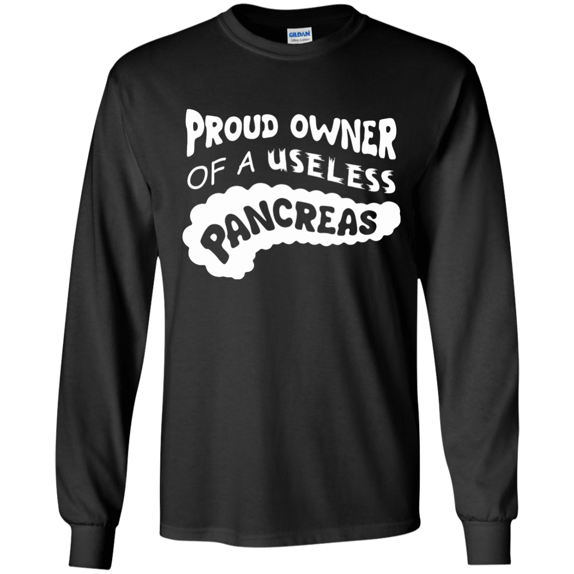 Proud Owner Of A Useless Pancreas Diabetes-T-Shirt & Hoodie-Long Sleeve T-Shirt-Black