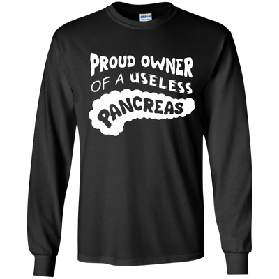 Proud Owner Of A Useless Pancreas Diabetes-T-Shirt & Hoodie-Long Sleeve T-Shirt-Black
