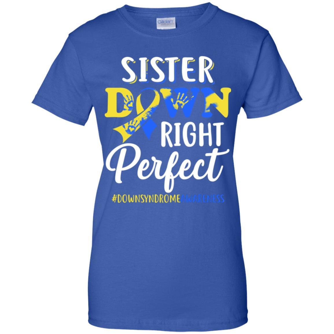 Sister Down Syndrome Awareness Down Right Perfect-T-Shirt & Hoodie-Women's T-Shirt-Royal