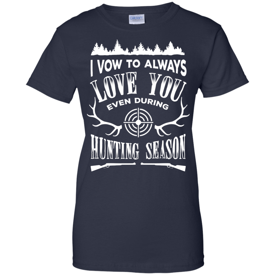 I Vow To Always Love You even during Hunting Season-T-Shirt & Hoodie-Women's T-Shirt-Navy