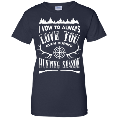 I Vow To Always Love You even during Hunting Season-T-Shirt & Hoodie-Women's T-Shirt-Navy