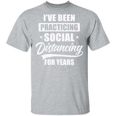 I've Been Social Distancing For Years Quarantine Funny-T-Shirt & Tank Top-Classic T-Shirt-Sport Grey