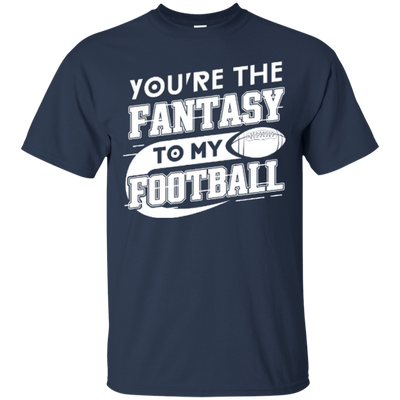You're The Fantasy To My Football-T-Shirt & Hoodie-Classic T-Shirt-Navy