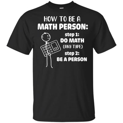 How To Be A Math Person Math Teacher Funny Gift-T-Shirt & Hoodie-Classic T-Shirt-Black