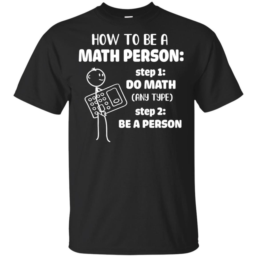 How To Be A Math Person Math Teacher Funny Gift-T-Shirt & Hoodie-Classic T-Shirt-Black