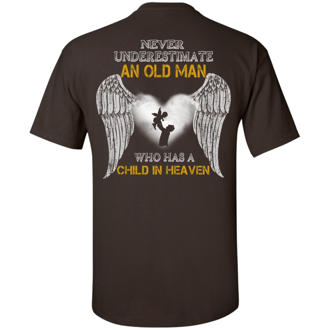 Never Undertimate An Old Man Has Child In Heaven-T-Shirt & Hoodie-Classic T-Shirt-Dark Chocolate