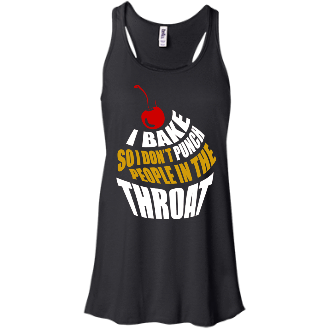 I Bake So I Dont Punch People In The Throat-T-Shirt & Hoodie-Women's Flowy Racerback Tank-Black