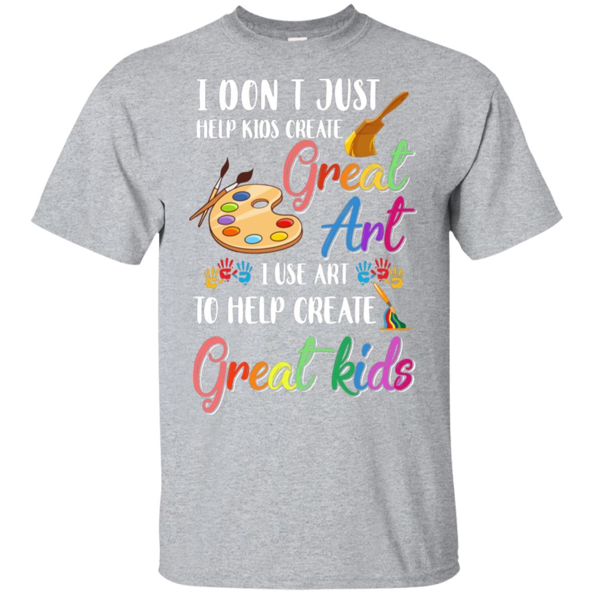 I Dont Just Help Kids Create Great Art Funny Teacher-T-Shirt & Hoodie-Classic T-Shirt-Sport Grey