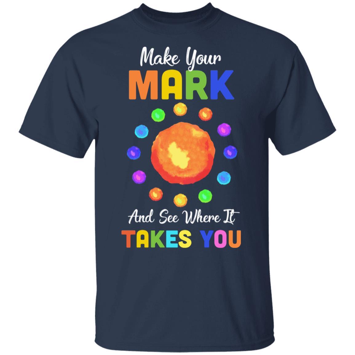 Make Your Mark And See Where It Takes You The Dot 2021-T-Shirt & Hoodie-Classic T-Shirt-Navy