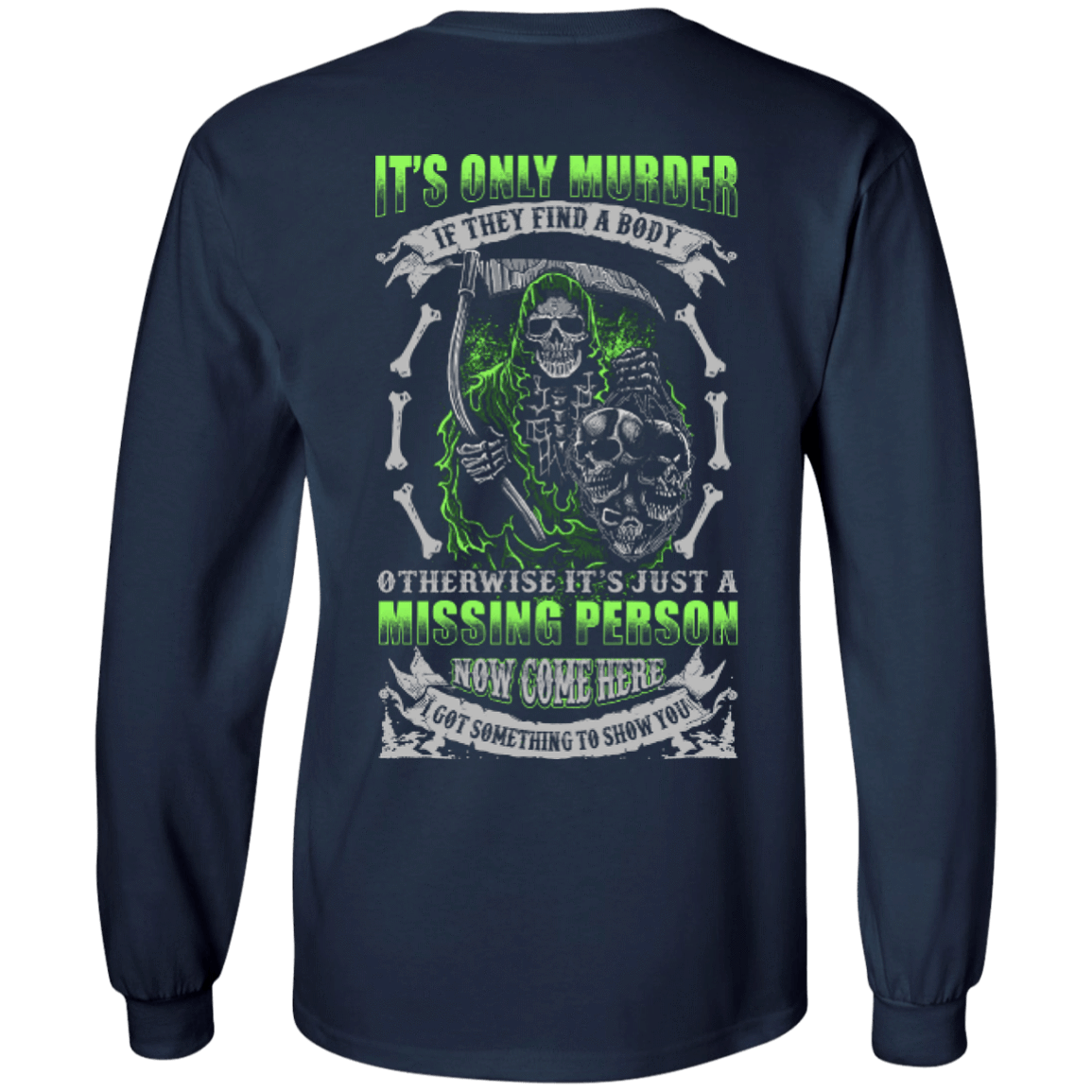 Missing Person Now Come Here I Got Something To Show You-T-Shirt & Hoodie-Long Sleeve T-Shirt-Navy