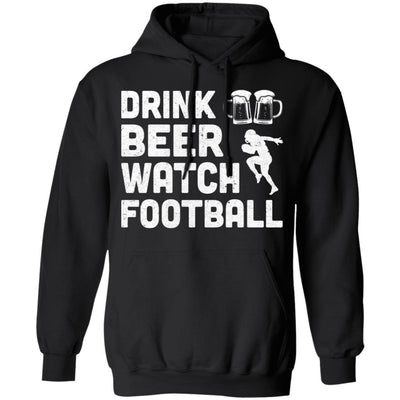 Drink Beer Watch Football For Gameday-T-Shirt & Hoodie-Pullover Hoodie-Black