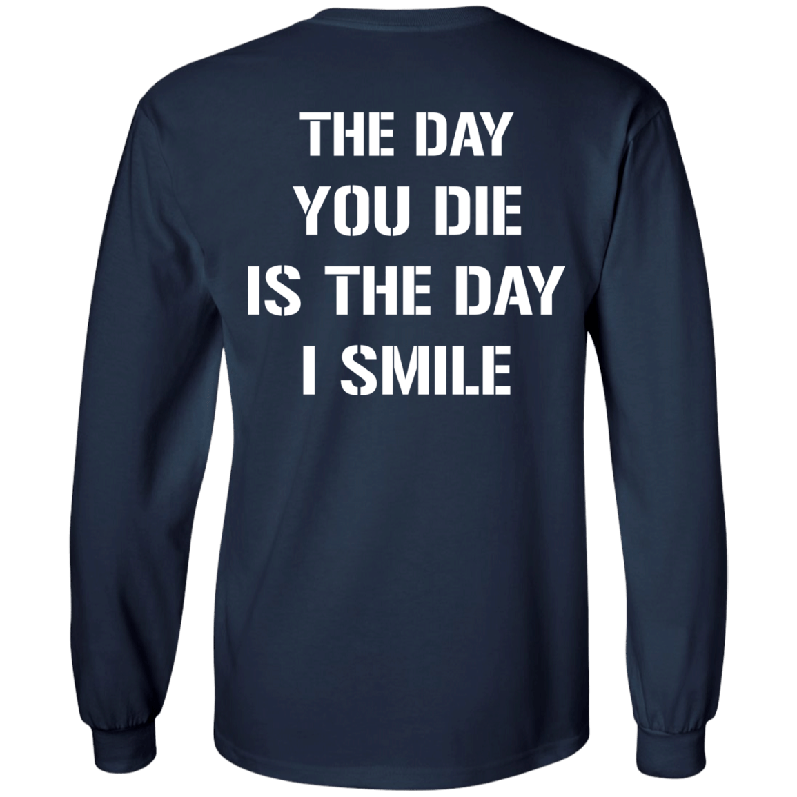 The Day You Die-T-Shirt & Hoodie-Long Sleeve T-Shirt-Navy