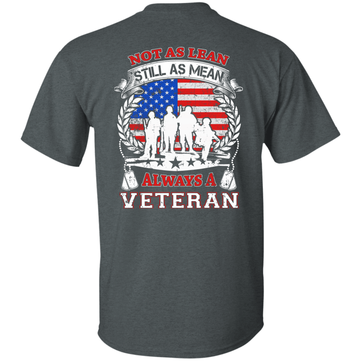 Not As Lean Still As Mean Always A Veteran-T-Shirt & Hoodie-Classic T-Shirt-Dark Heather