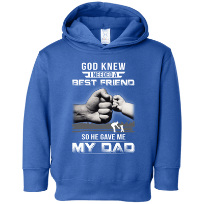 God Knew I Needed A Best Friend So He Gave Dad-Youth Shirt-Toddler Fleece Hoodie-Royal