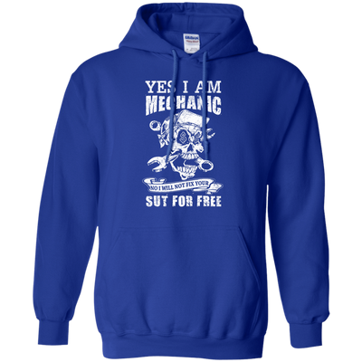 Yes I Am A Mechanic No I Will Not Fix Your Sut For Free-T-Shirt & Hoodie-Pullover Hoodie-Royal