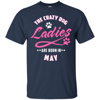 The Crazy Dog Ladies Are Born In May-T-Shirt & Hoodie-Classic T-Shirt-Navy
