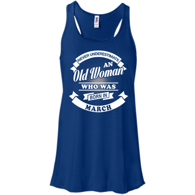 Never Underestimate An Old Woman Who Was Born In March-T-Shirt & Hoodie-Women's Flowy Racerback Tank-True Royal