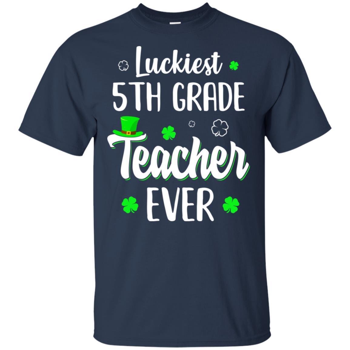 Luckiest 5th Grade Teacher Ever Irish St Patricks Day-T-Shirt & Hoodie-Classic T-Shirt-Navy
