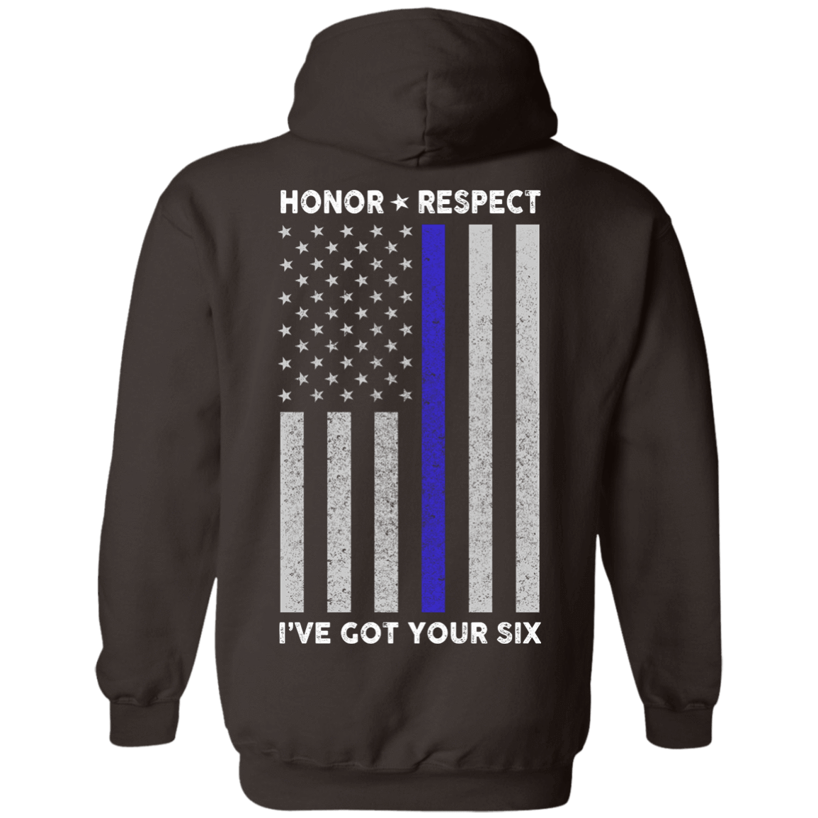 I've Got Your Six Honor Respect Thin Blue Line Police-T-Shirt & Hoodie-Pullover Hoodie-Dark Chocolate