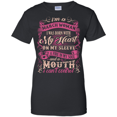 I Am A March Woman I Was Born With My Heart On My Sleeve-T-Shirt & Hoodie-Women's T-Shirt-Black