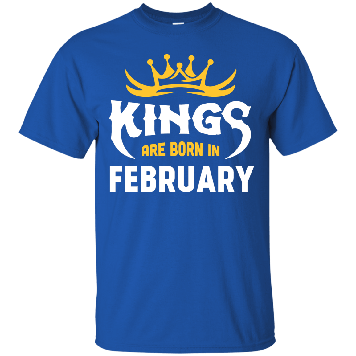 Kings Are Born In February-T-Shirt & Hoodie-Classic T-Shirt-Royal