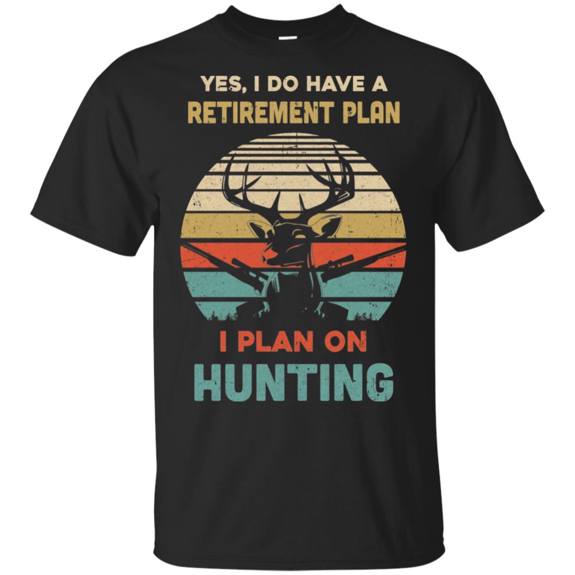 Vintage Yes I Do Have A Retirement Plan On Hunting-T-Shirt & Hoodie-Classic T-Shirt-Black