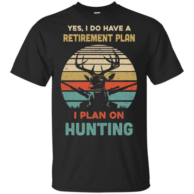 Vintage Yes I Do Have A Retirement Plan On Hunting-T-Shirt & Hoodie-Classic T-Shirt-Black