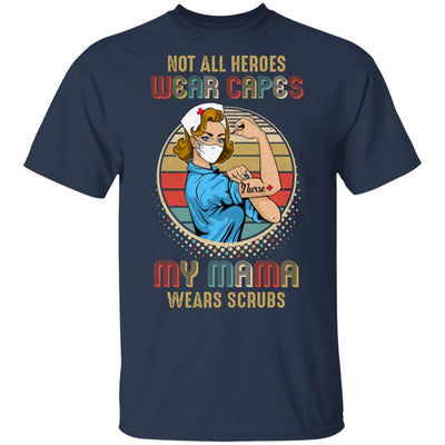 Nurse Not All Heroes Wear Capes My Mama Wears Scrubs Vintage-T-Shirt & Hoodie-Classic T-Shirt-Navy
