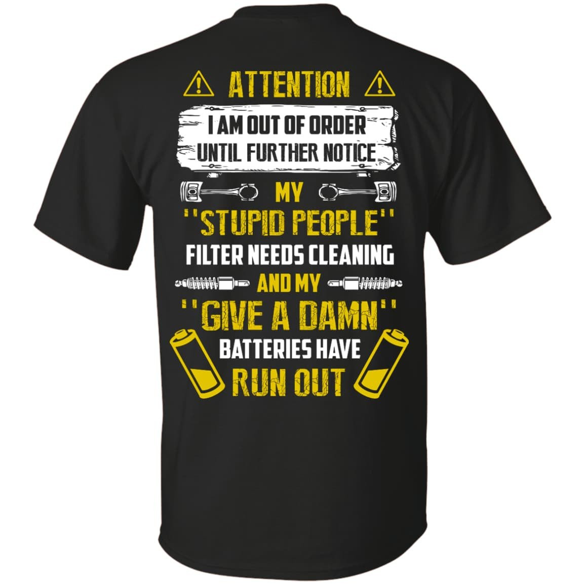 Attention I Am Out Of Order Until Further Notice My Stupid People-T-Shirt & Hoodie-Classic T-Shirt-Black