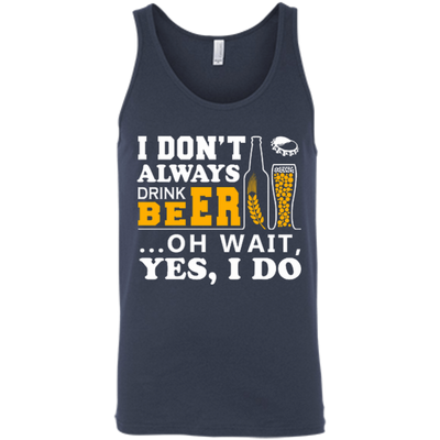 I Dont Always Drink Beer Oh Wait Yes I Do-T-Shirt & Hoodie-Unisex Tank-Navy