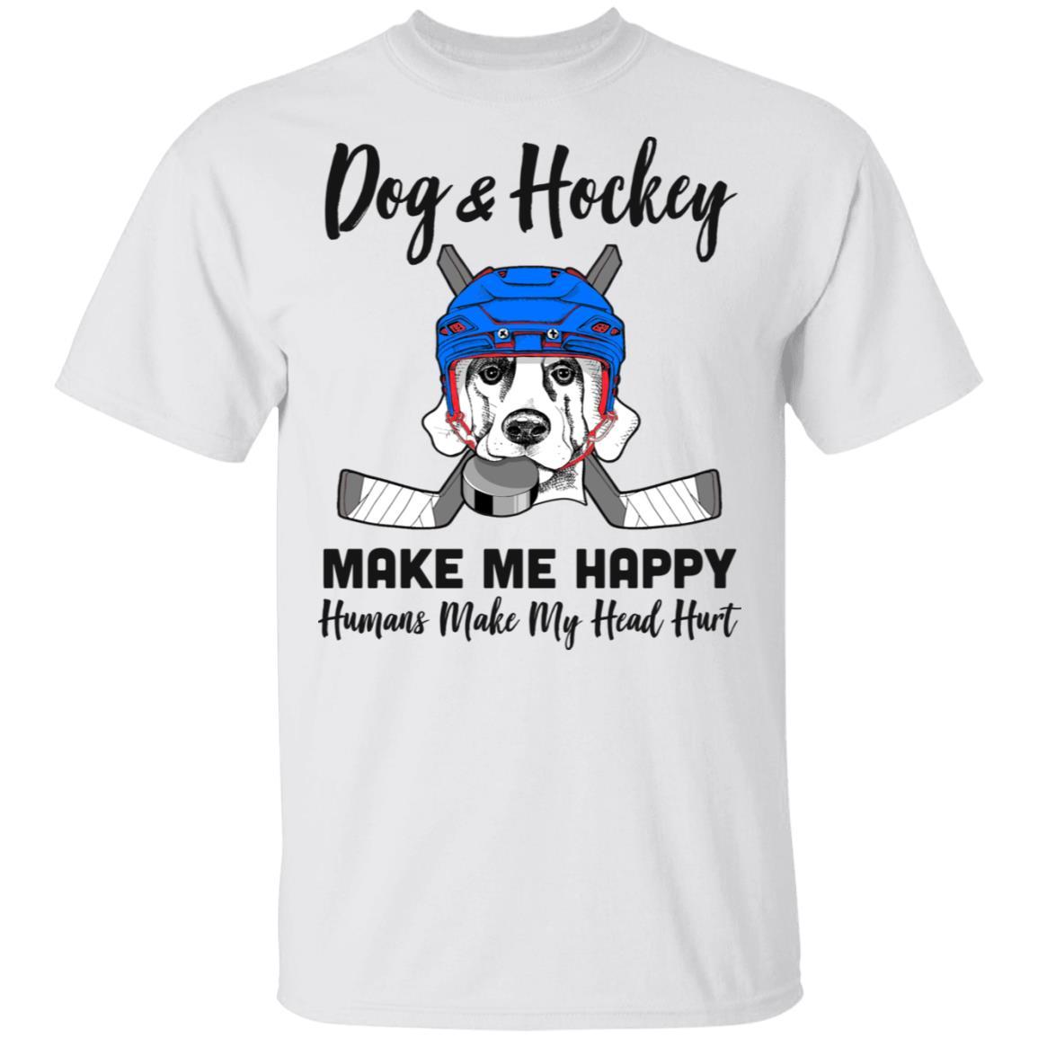 Dogs And Hockey Make Me Happy Humans Make My Head Hurt