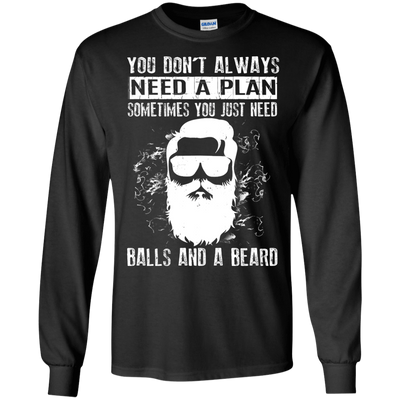 You Just Need Balls And A Beard-T-Shirt & Hoodie-Long Sleeve T-Shirt-Black