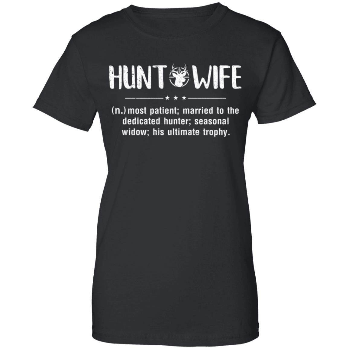 Hunt Wife Most Patient Married To The Dedicated Hunter-T-Shirt & Hoodie-Women's T-Shirt-Black