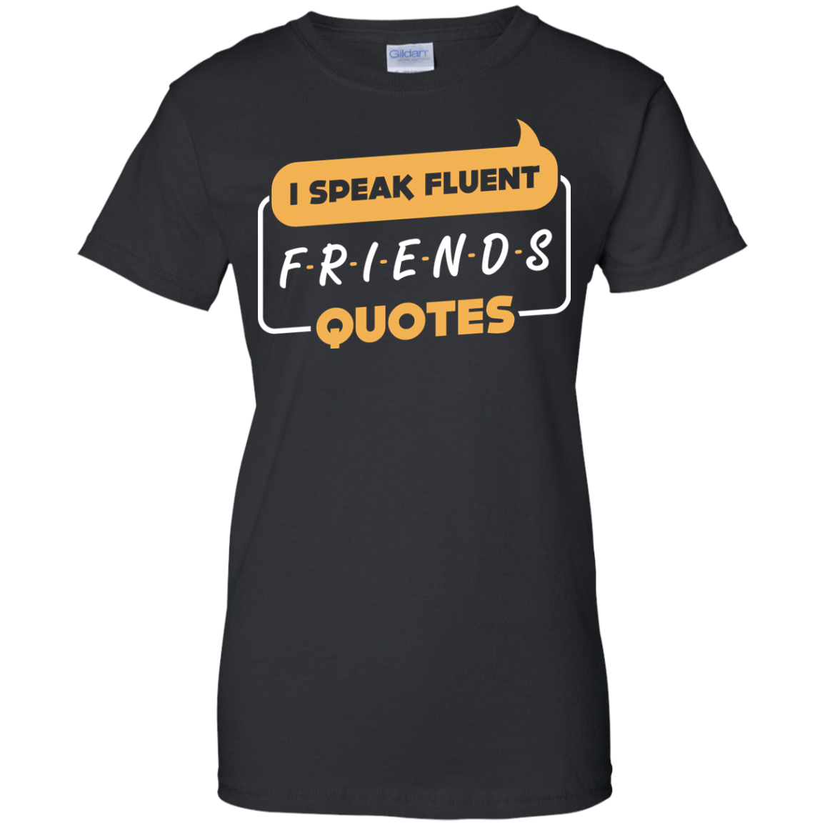 I Speak Fluent Friends Quotes-T-Shirt & Hoodie-Women's T-Shirt-Black