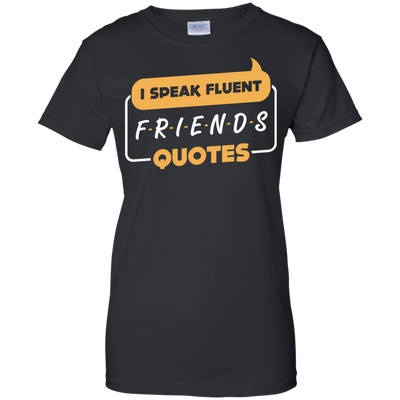 I Speak Fluent Friends Quotes-T-Shirt & Hoodie-Women's T-Shirt-Black