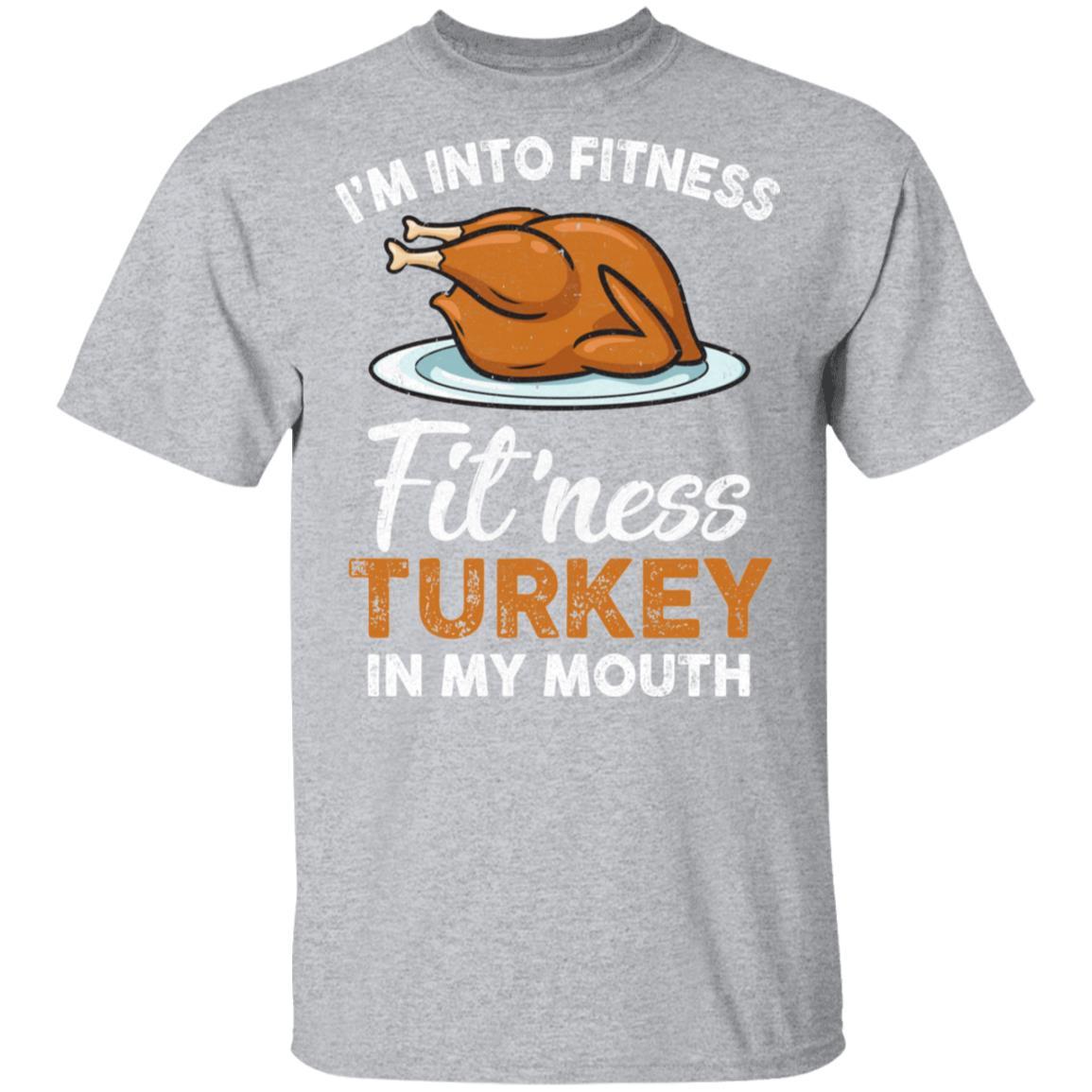 Thanksgiving I'm Into Fitness Fit'ness Turkey In My Mouth-T-Shirt & Tank Top-Classic T-Shirt-Sport Grey