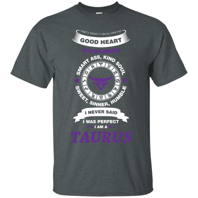 I Never Said I Was Perfect I Am A TAURUS-T-Shirt & Hoodie-Classic T-Shirt-Dark Heather