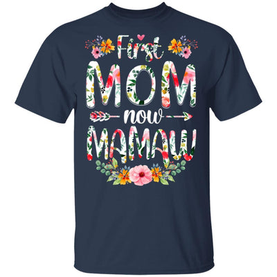 First Mom Now Mamaw Funny New Mamaw Mother's Day Gifts-T-Shirt & Hoodie-Classic T-Shirt-Navy