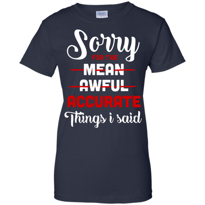 Sorry For The Mean, Awful, Accurate Things I Said-T-Shirt & Hoodie-Women's T-Shirt-Navy