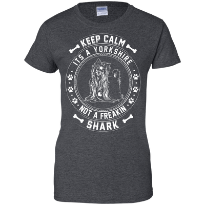 Keep Calm It's A Yorkshire Terrier Not A Freaking Shark-T-Shirt & Hoodie-Women's T-Shirt-Dark Heather