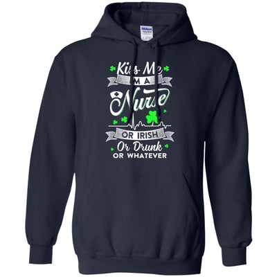 Kiss Me I'm A Nurse Or Irish Or Drunk Or Whatever-T-Shirt & Hoodie-Pullover Hoodie-Navy