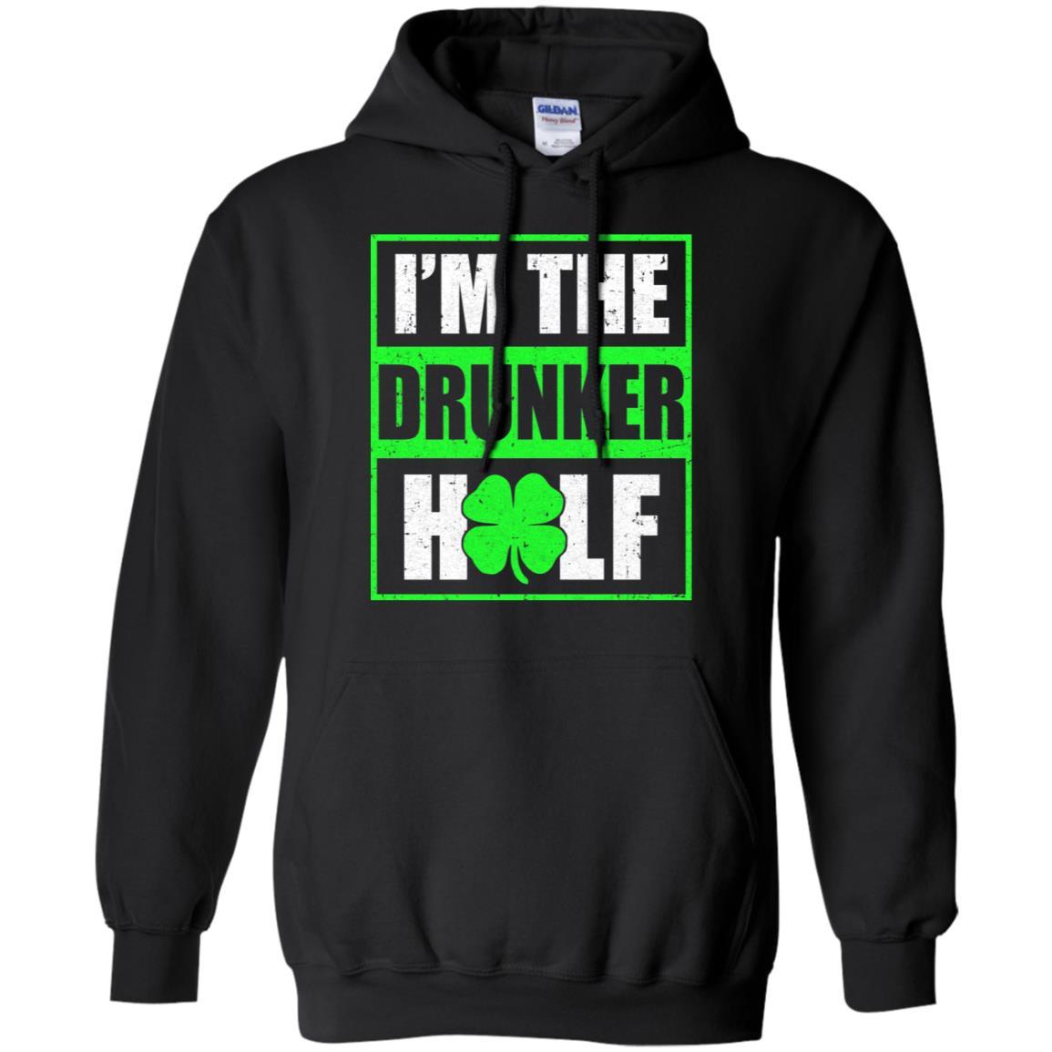 Funny I'm The Drunker Half St Patricks Day-T-Shirt & Hoodie-Pullover Hoodie-Black