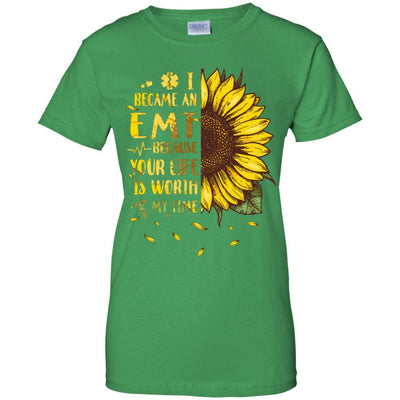 I Became An EMT Because Your Life Is Worth My Time-T-Shirt & Hoodie-Women's T-Shirt-Irish Green