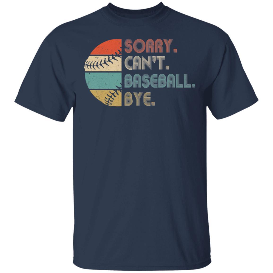 Sorry Can't Baseball Bye Funny Vintage Retro Distressed Gift-T-Shirt & Hoodie-Classic T-Shirt-Navy