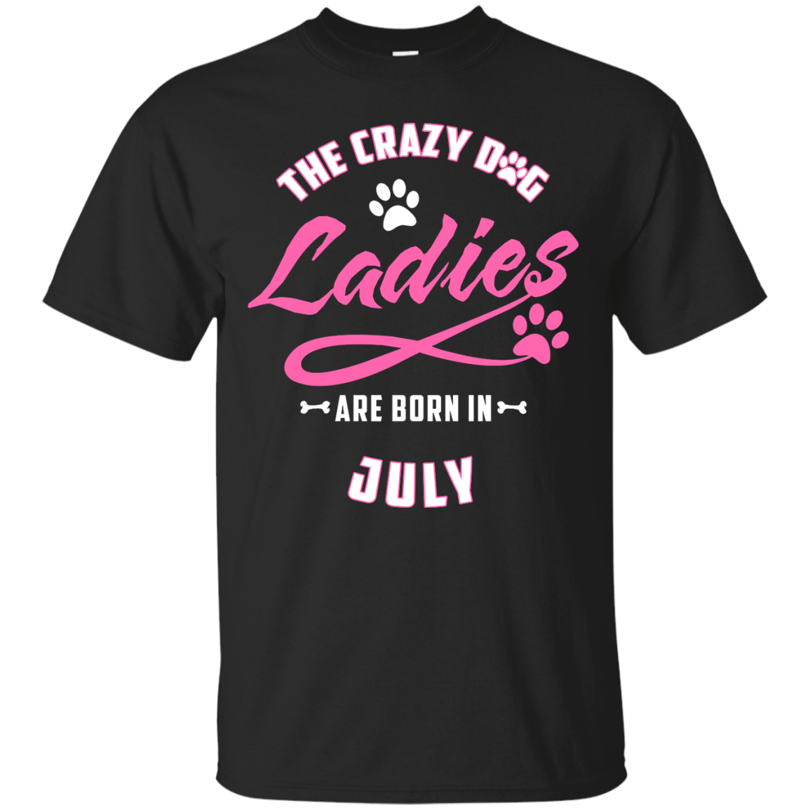 The Crazy Dog Ladies Are Born In July-T-Shirt & Hoodie-Classic T-Shirt-Black