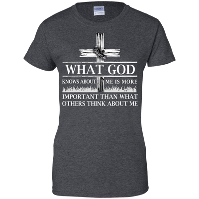 What God Knows About Me Is More Important-T-Shirt & Hoodie-Women's T-Shirt-Dark Heather