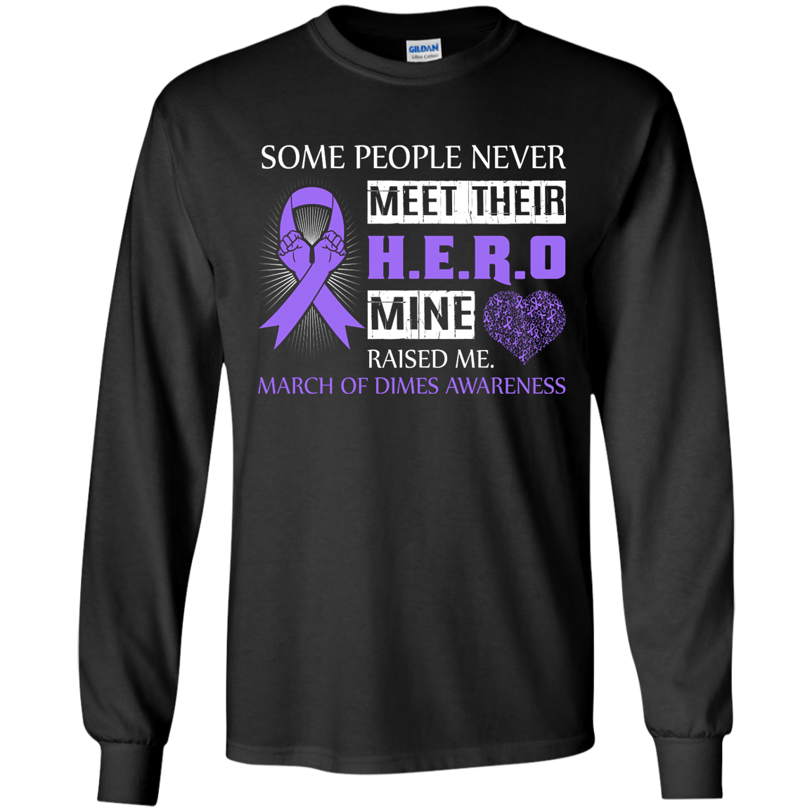 March Of Dimes Awareness Some People Never Meet Hero-T-Shirt & Hoodie-Long Sleeve T-Shirt-Black